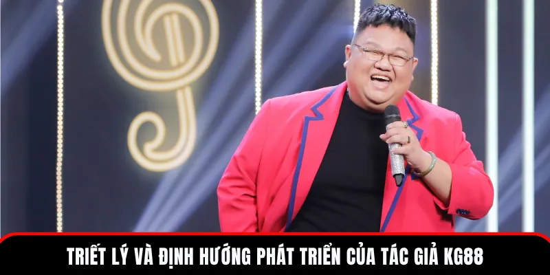 Tác Giả KG88 - Cột Mốc Phát Triển & Triết Lý Hoạt Động 2 Định hướng phát triển trong tương lai của tác giả KG88