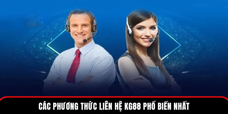 Liên Hệ KG88 – Hỗ Trợ 24/7 Chuyên Nghiệp Và Tận Tâm 2 Tổng hợp các kênh liên hệ cho người mới tham gia