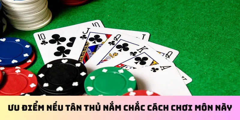 Cách Chơi Xì Dách - Bí Quyết Thắng Chuẩn Từng Ván 3 Ưu điểm nếu tân thủ nắm chắc cách chơi môn này